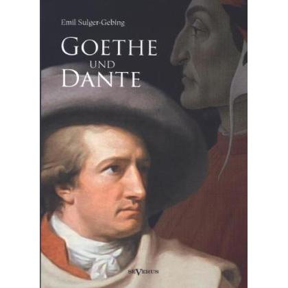 Goethe und Dante, Fachbücher von Emil Sulger-Gebing