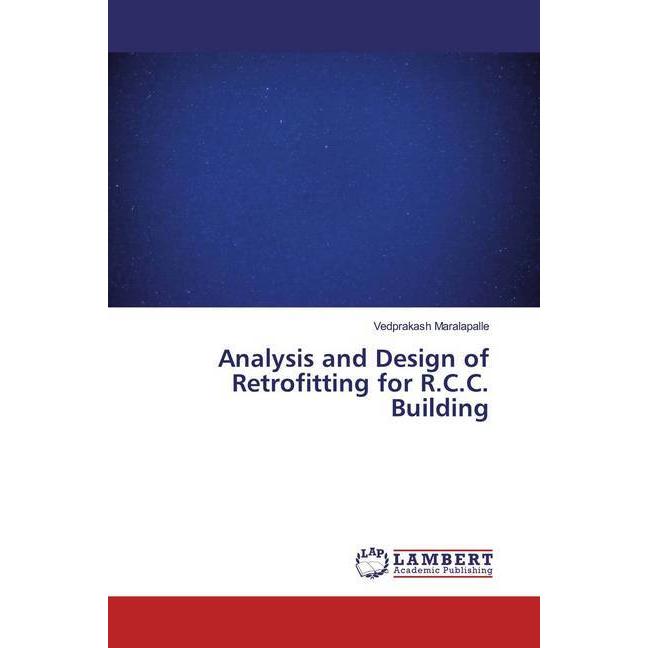 Analysis and Design of Retrofitting for R.C.C. Building, Fachbücher von Vedprakash Maralapalle