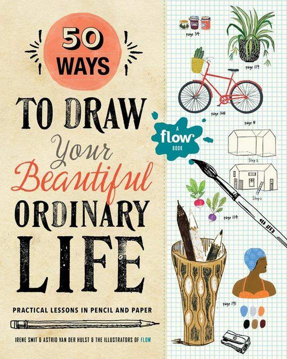 Produktbild 50 Ways to Draw Your Beautiful, Ordinary Life (Englisch, 2018)