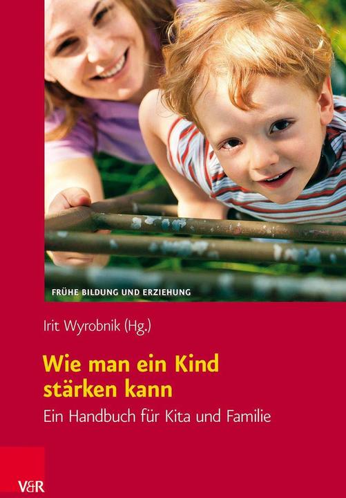Produktbild Wie man ein Kind stärken kann (Deutsch, Gabriele Haug-Schnabel, Gunda Backes, Irit Wyrobnik, Judith Teresa Klüber, Susanne Wachsmuth, 2016)