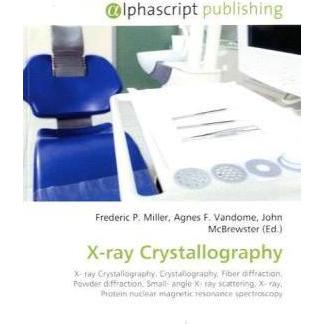 X-ray Crystallography, Fachbücher von Agnes F. Vandome, Frederic P. Miller, John McBrewster