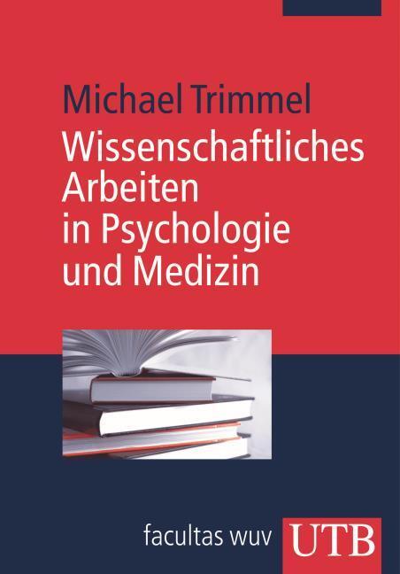 Produktbild Wissenschaftliches Arbeiten in Psychologie und Medizin (Deutsch, Michael(Prof.Dr.), Trimmel, 2008)