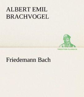 Produktbild Friedemann Bach (Deutsch, Albert E. Brachvogel, 2012)