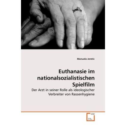Euthanasie im nationalsozialistischen Spielfilm, Fachbücher von Manuela Jeretic