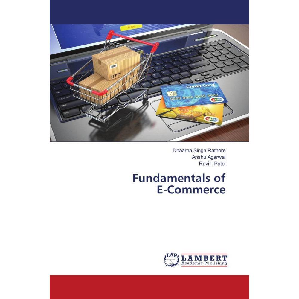 Fundamentals of E-Commerce, Fachbücher von Dhaarna Singh Rathore, Anshu Agarwal, Ravi I. Patel