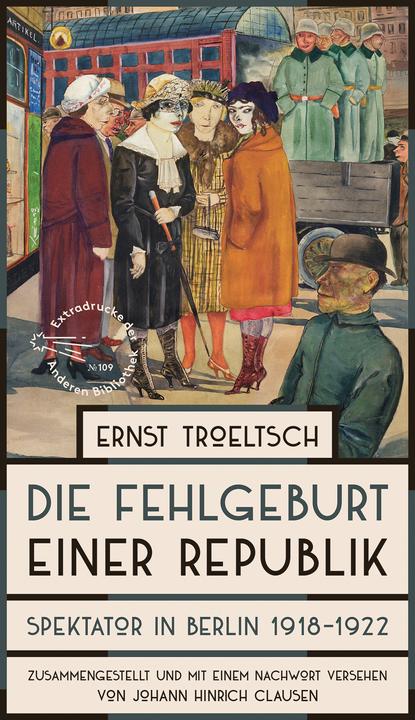 Produktbild Die Fehlgeburt einer Republik (Deutsch, Ernst Troeltsch, 2018)