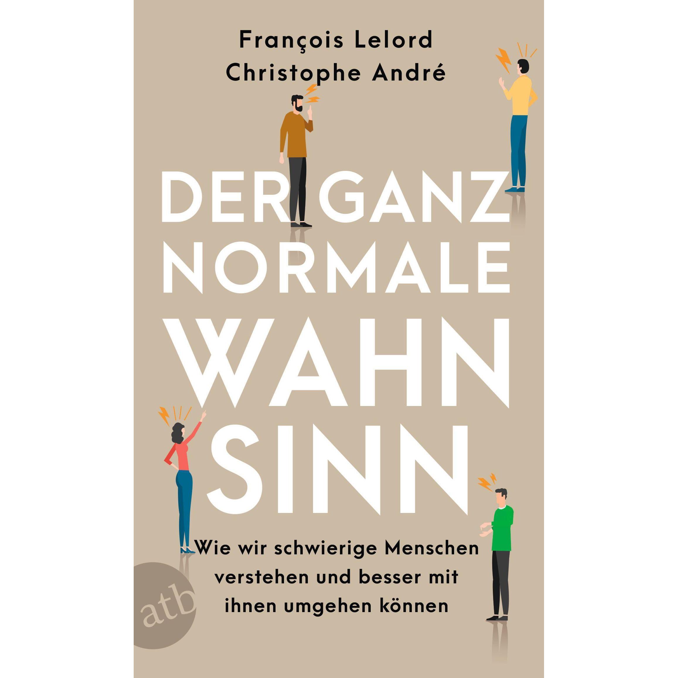 Der ganz normale Wahnsinn, Ratgeber von François Lelord, Christophe André