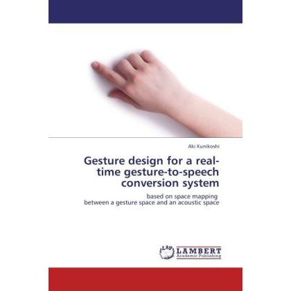 Gesture design for a real-time gesture-to-speech conversion system, Fachbücher