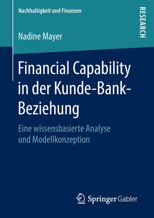 Produktbild Financial Capability in der Kunde-Bank-Beziehung (Deutsch, Nadine Mayer, 2018)