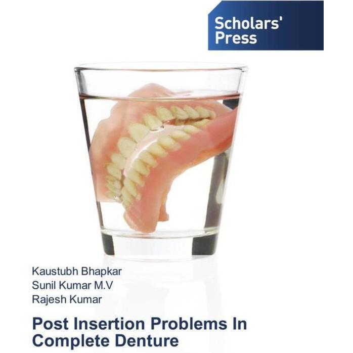 Post Insertion Problems In Complete Denture, Fachbücher von Rajesh Kumar, Sunil Kumar M.V, Kaustubh Bhapkar