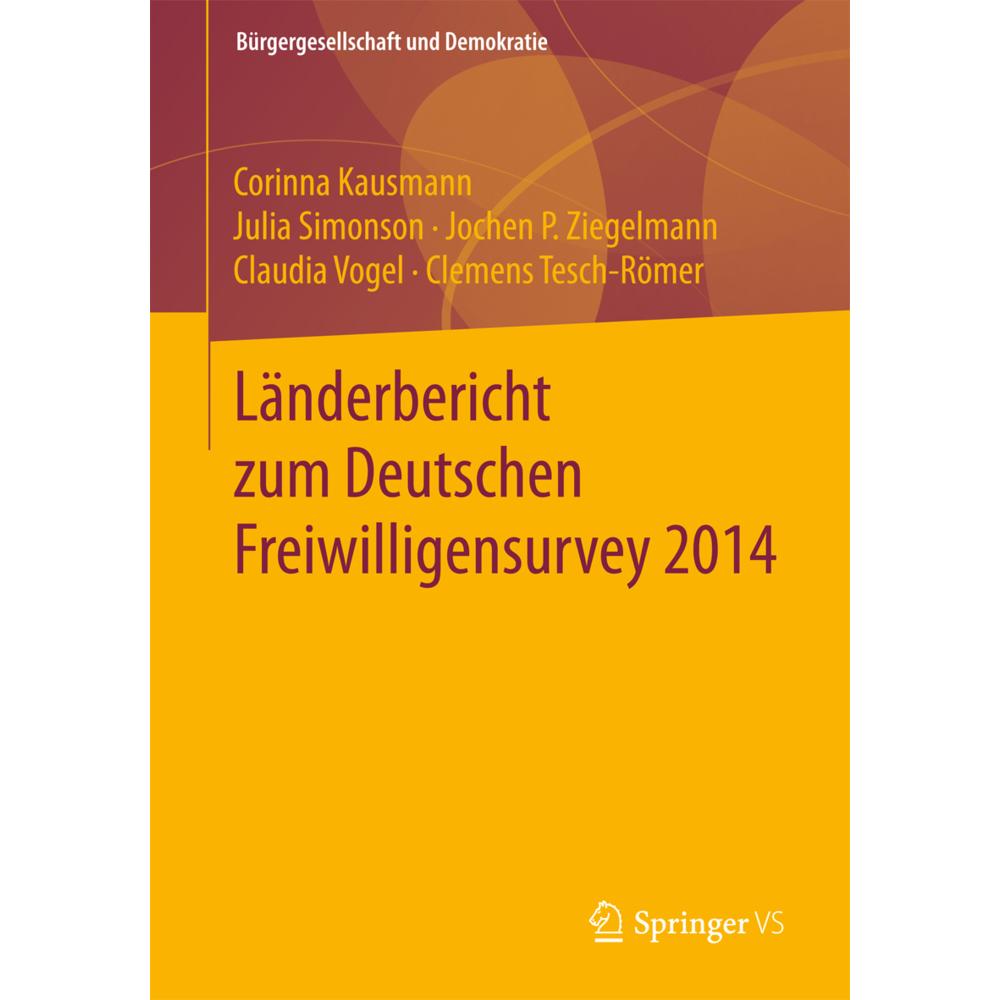 Länderbericht zum Deutschen Freiwilligensurvey 2014, Fachbücher von Claudia Vogel, Clemens Tesch-Römer, Jochen P. Ziegel...