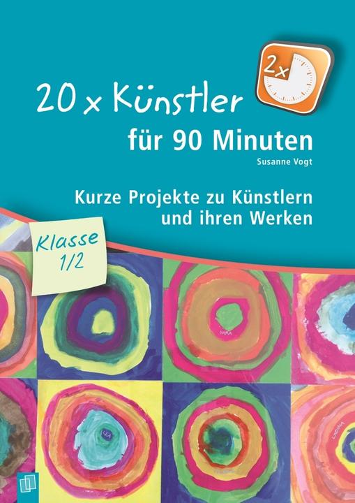 Produktbild 20 x Künstler für 90 Minuten. Handreichungen für den Unterricht mit Kopiervorlagen (Deutsch, 2015)