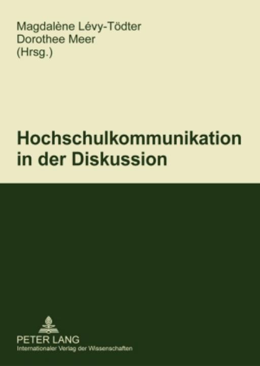 Produktbild Hochschulkommunikation in der Diskussion (Deutsch, Dorothee Meer, Magdalène Lévy-Tödter, 2009)