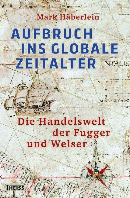 Produktbild Aufbruch ins globale Zeitalter (Deutsch, Mark Häberlein, 2016)