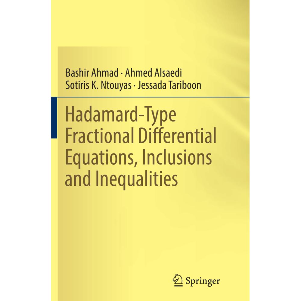 Hadamard-Type Fractional Differential Equations, Inclusions and Inequalities, Fachbücher von Bashir Ahmad, Ahmed Alsaedi...