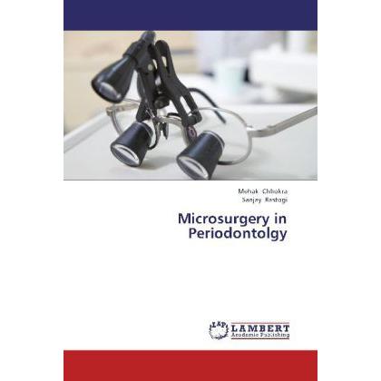 Microsurgery in Periodontolgy, Fachbücher von Sanjay Rastogi, Mehak Chhokra