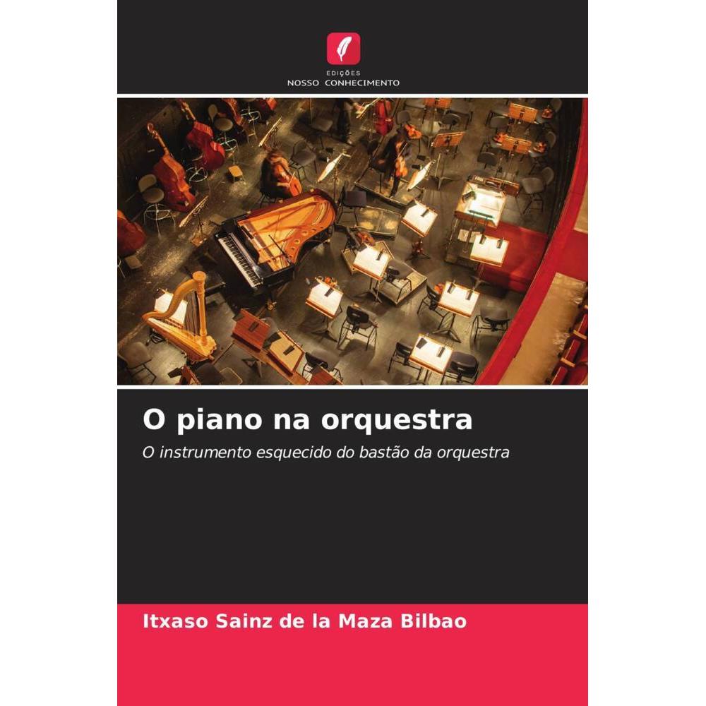 O piano na orquestra, Fachbücher von Itxaso Sainz de la Maza Bilbao