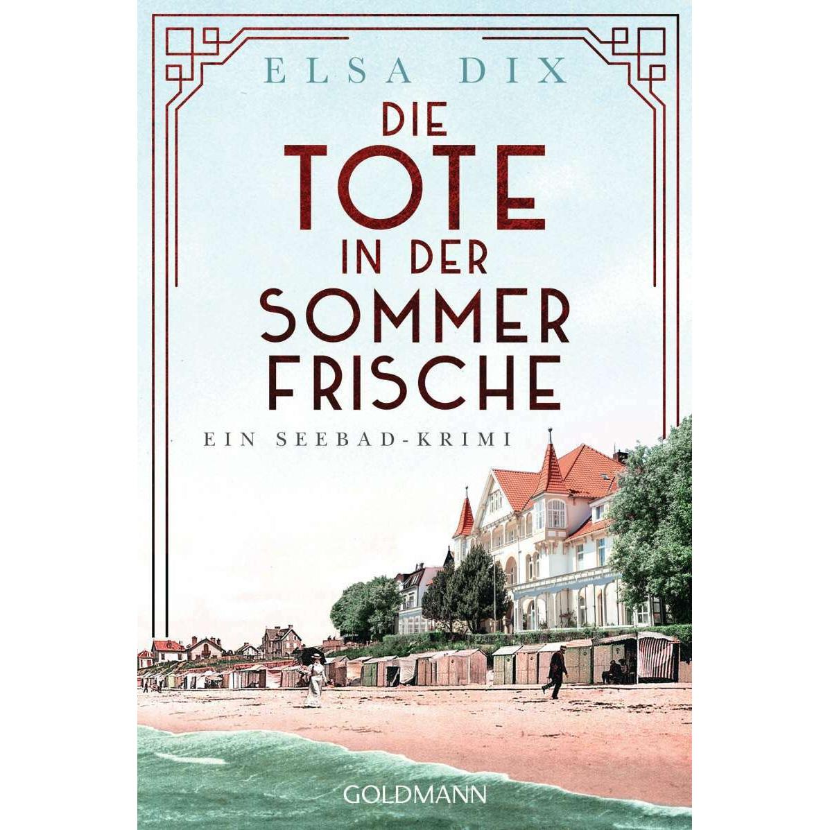 Die Tote in der Sommerfrische, Belletristik von Elsa Dix