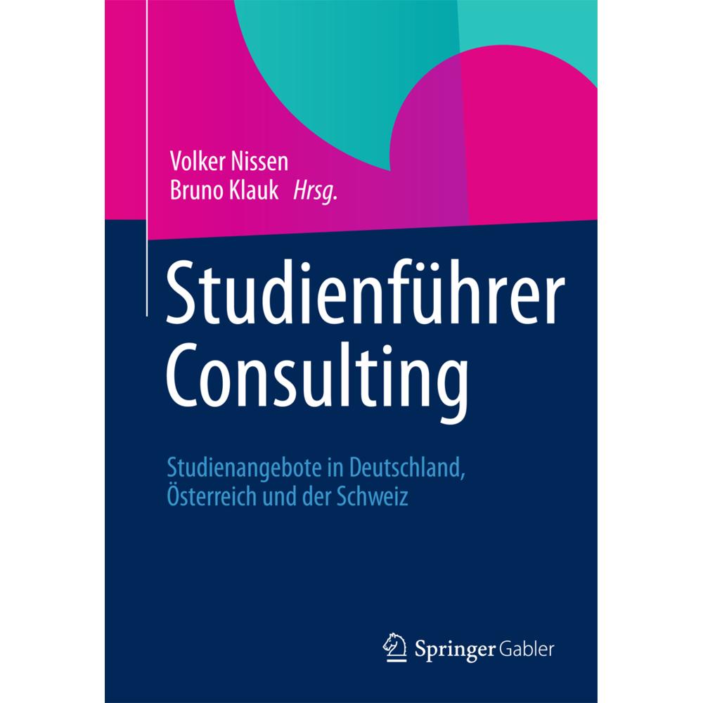 Studienführer Consulting, Fachbücher von Volker Nissen, Bruno Klauk
