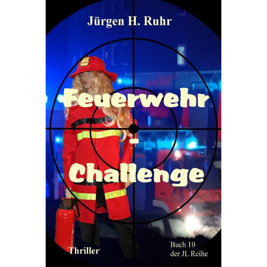 Feuerwehr - Challenge, Belletristik von Jürgen H. Ruhr