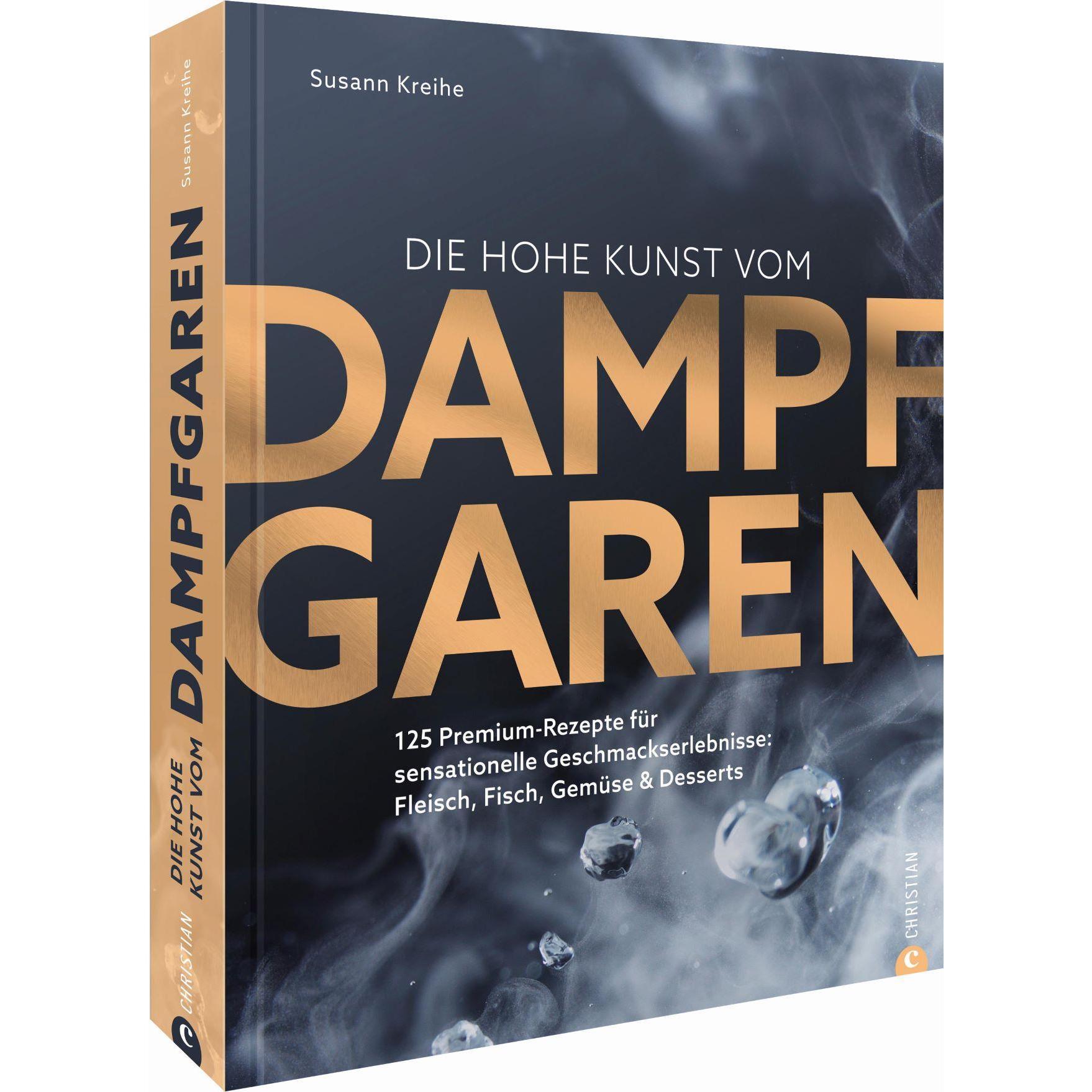 Die hohe Kunst vom Dampfgaren, Ratgeber von Susann Kreihe