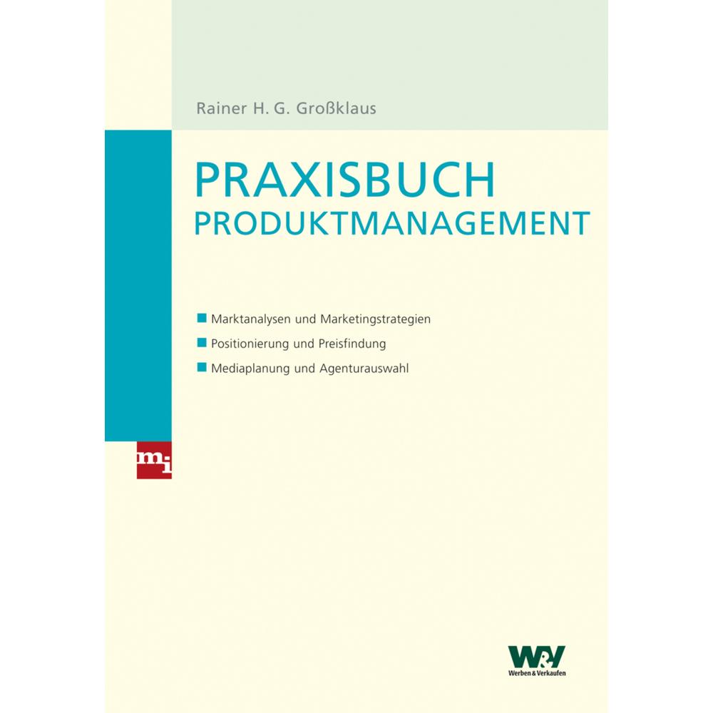 Thumbnail - Praxisbuch Produktmanagement, Fachbücher von Rainer H. G. Grossklaus