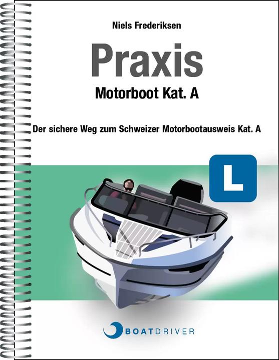 Actual product image Praxisbuch: Motorboot Kat. A (German, Niels Frederiksen, BoatDriver GmbH, 2022)