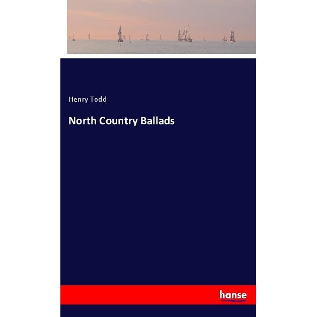 North Country Ballads, Belletristik von Henry Todd
