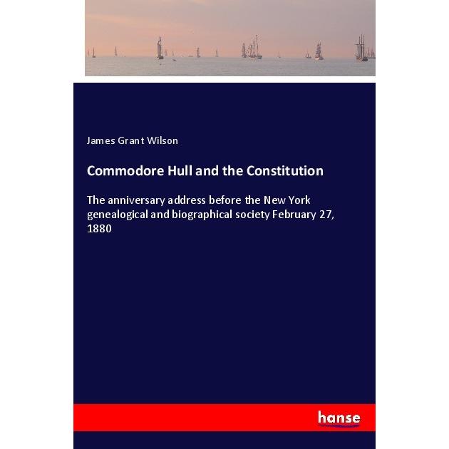 Commodore Hull and the Constitution, Belletristik von James Grant Wilson