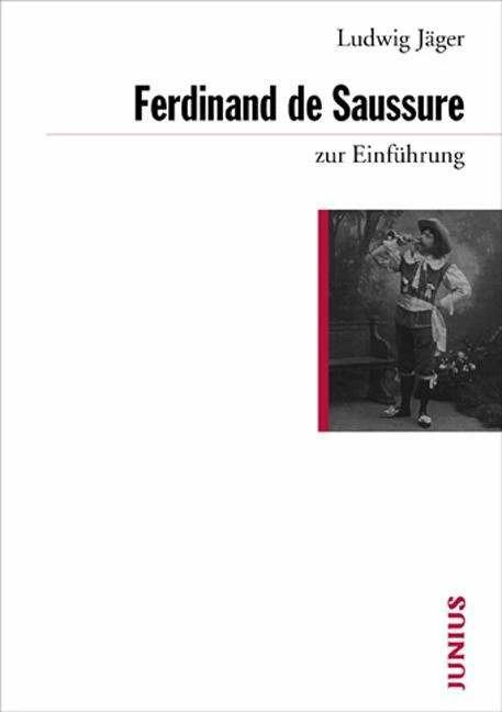 Produktbild Ferdinand de Saussure zur Einführung (Deutsch, Ludwig Jäger, 2010)