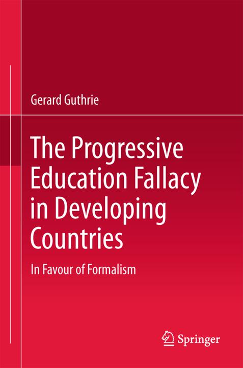 Produktbild The Progressive Education Fallacy in Developing Countries (Gerard Guthrie, 2014)