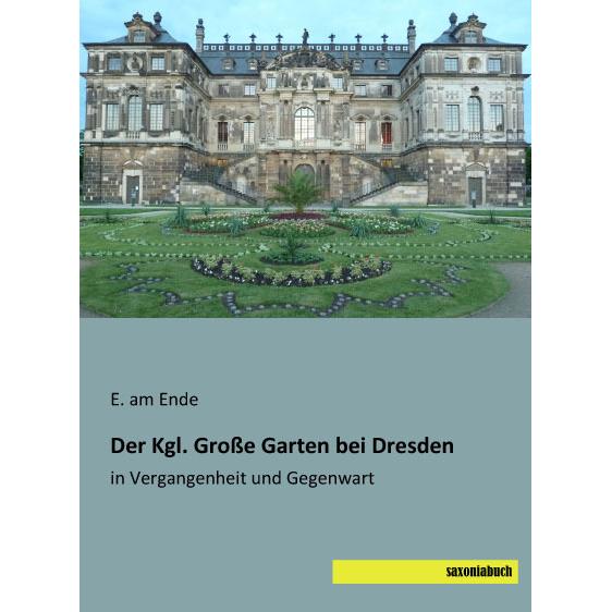 am Ende:Der Kgl. Grosse Garten bei Dresd, Fachbücher von E. Am Ende