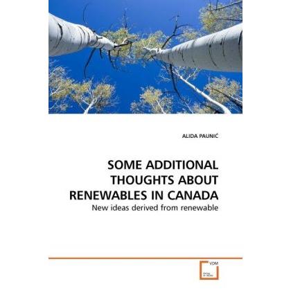 Some Additional Thoughts About Renewables In Canada, Fachbücher von Alida Paunic
