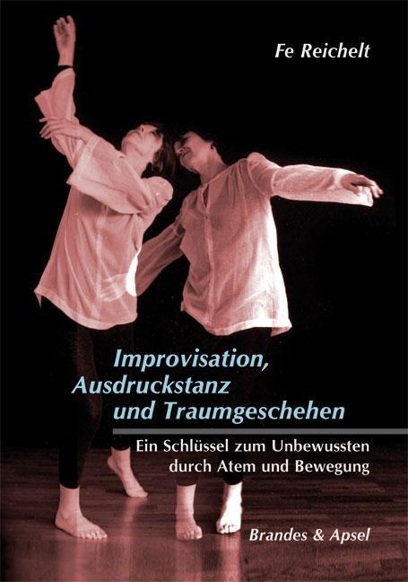 Produktbild Improvisation, Ausdruckstanz und Traumgeschehen (Deutsch, Fe Reichelt, 2014)