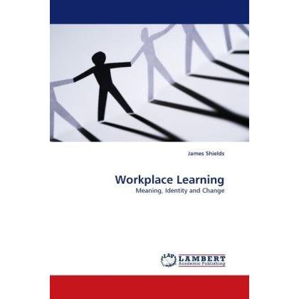 Workplace Learning, Fachbücher von James Shields