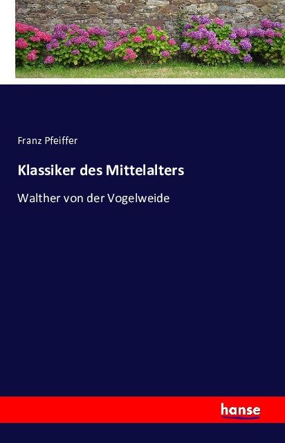 Produktbild Klassiker des Mittelalters (Franz Pfeiffer, Deutsch)