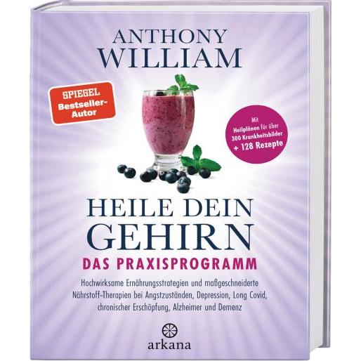 Heile dein Gehirn - Das Praxisprogramm, Fachbücher von Anthony William