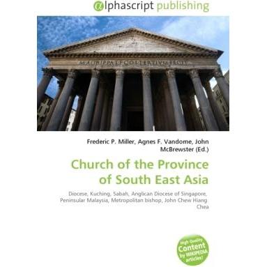 Church of the Province of South East Asia, Fachbücher von Frederic P. Miller, John McBrewster, Agnes F. Vandome