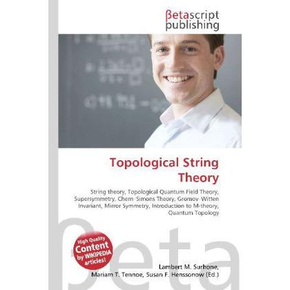 Thumbnail - Topological String Theory, Fachbücher von Lambert M. Surhone, Miriam T. Timpledon, Susan F. Marseken