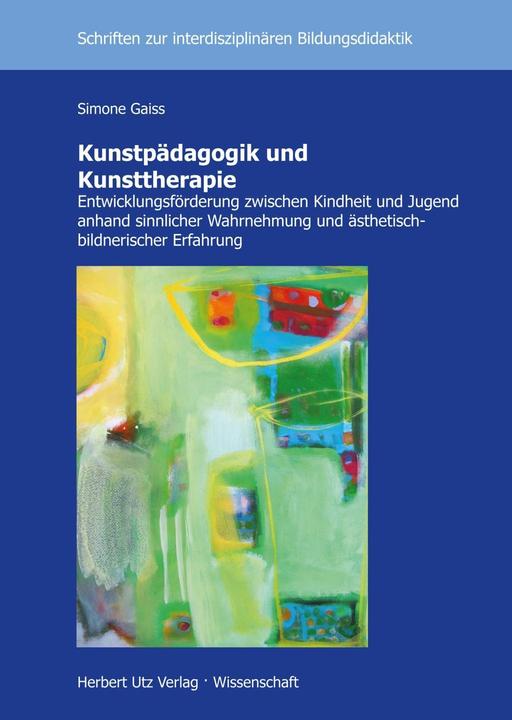 Produktbild Kunstpädagogik und Kunsttherapie (Deutsch, Simone Gaiss, 2015)