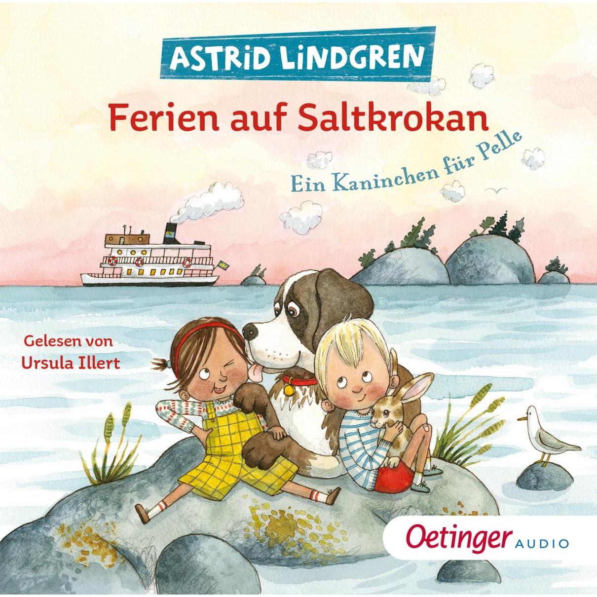 Ferien auf Saltkrokan. Ein Kaninchen für Pelle, Hörbücher von Astrid Lindgren, Maria Nilsson Thore, Ursula Illert, Kay P...