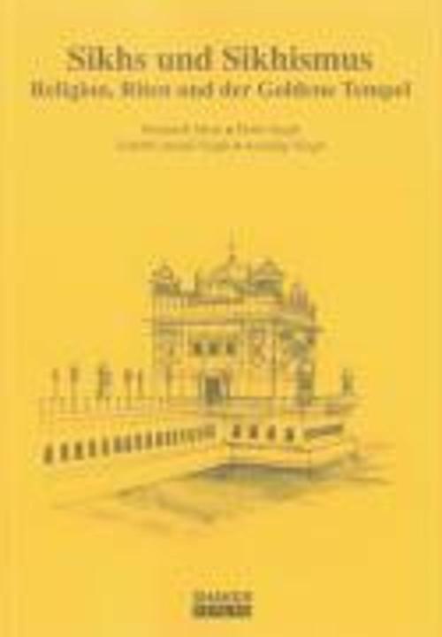 Produktbild Sikhs und Sikhismus (Deutsch, Elisabeth Meru, Elmar Renner, Granthi J Singh, Pirthi Singh, 2011)