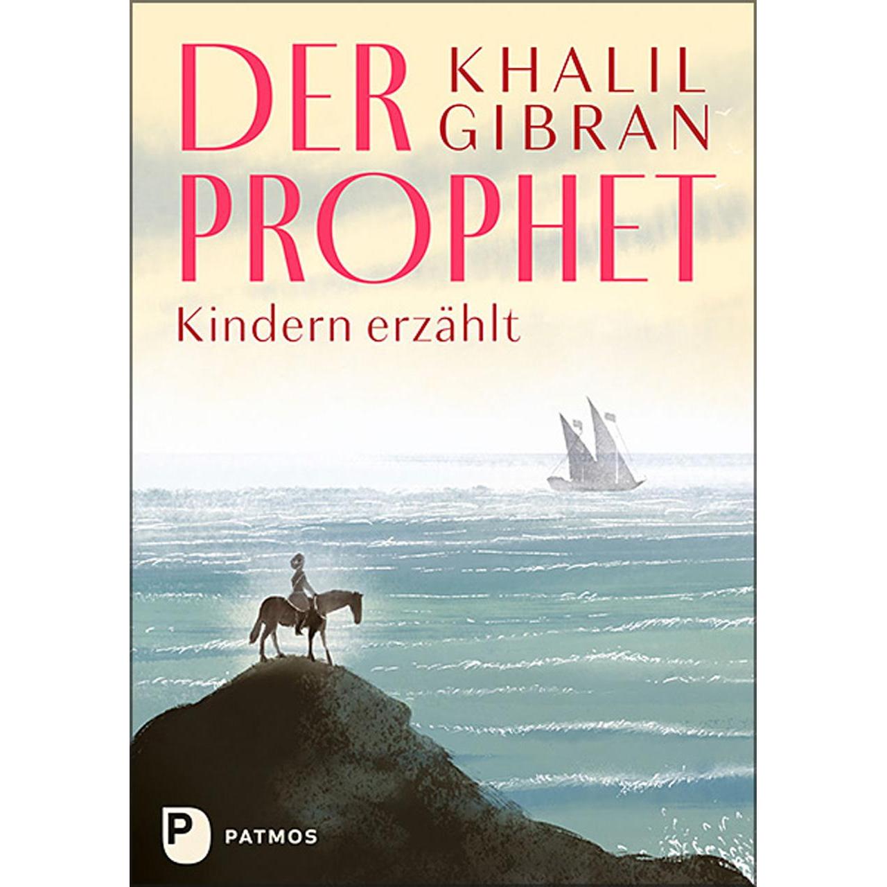 Der Prophet Kindern erzählt, Kinderbücher von Khalil Gibran, Gabriele Stein, Anna Peiretti, Sanna