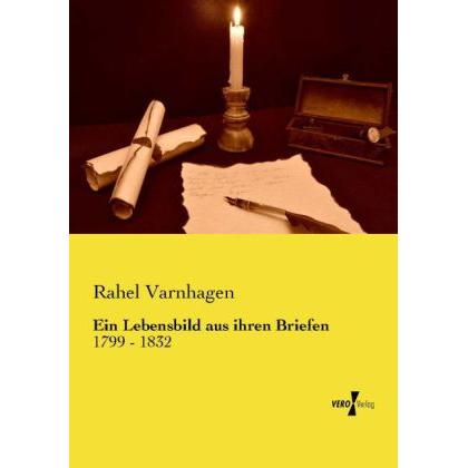 Ein Lebensbild aus ihren Briefen, Belletristik von Rahel Varnhagen