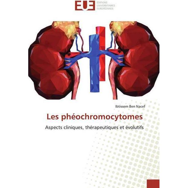 Les phéochromocytomes, Fachbücher von Ibtissem Ben Nacef