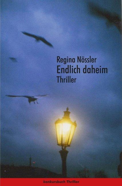 Produktbild Endlich daheim. Thriller (Deutsch, Regina Nössler, 2015)