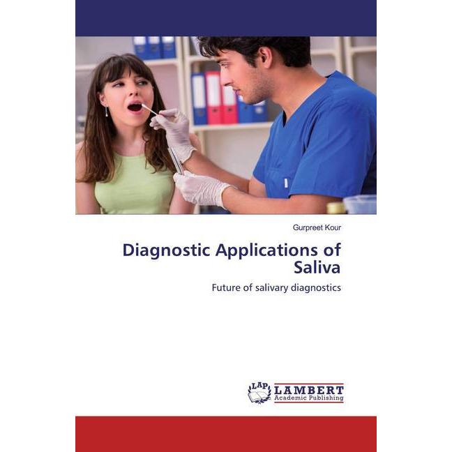 Diagnostic Applications of Saliva, Fachbücher von Gurpreet Kour