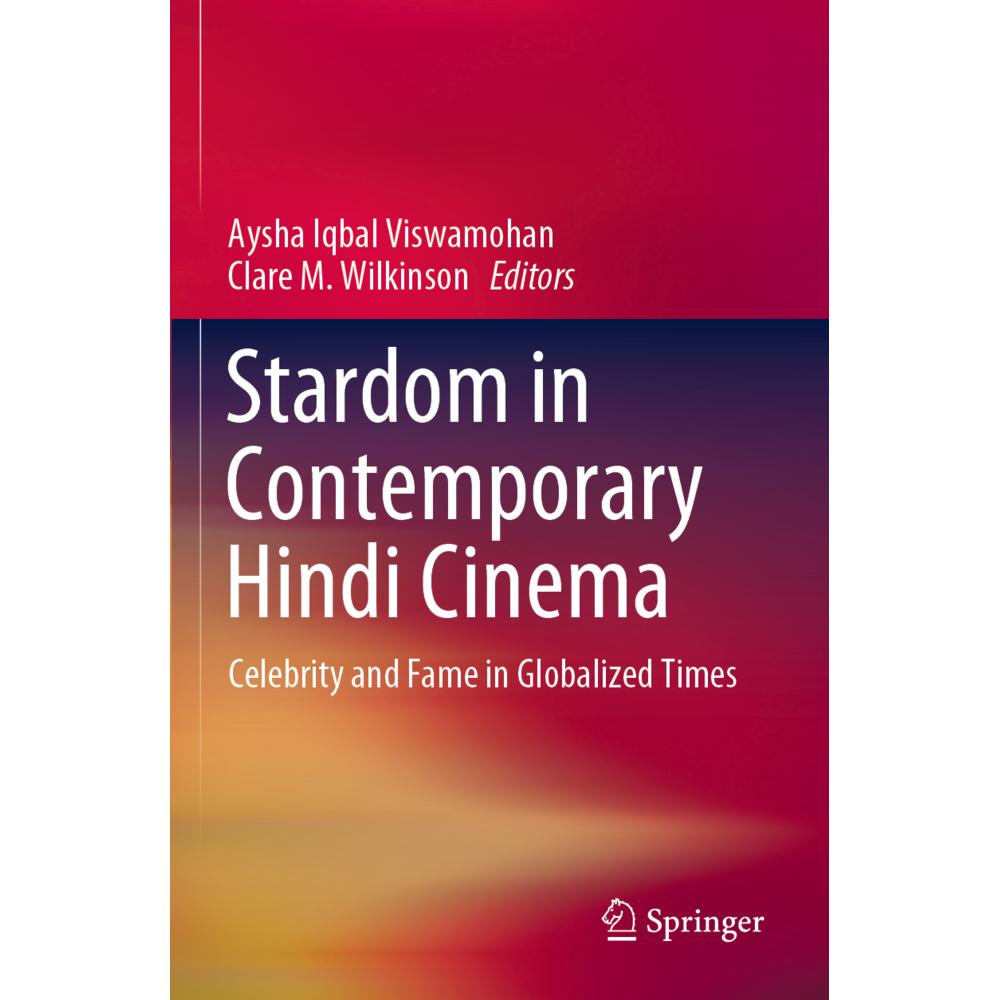 Stardom in Contemporary Hindi Cinema, Fachbücher von Aysha Iqbal Viswamohan, Clare M. Wilkinson