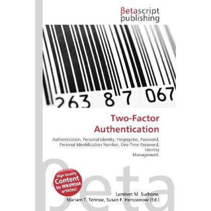 Two-Factor Authentication, Fachbücher von Lambert M. Surhone, Miriam T. Timpledon, Susan F. Marseken