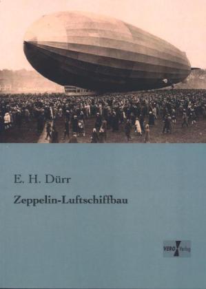 Produktbild Zeppelin-Luftschiffbau (Deutsch, E. H. Dürr, 2013)